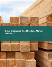 Global Engineered Wood Products Market 2023-2027