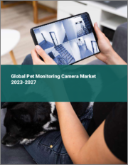 Global Pet Monitoring Camera Market 2023-2027