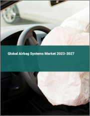 Global Airbag Systems Market 2023-2027