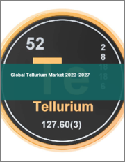 Global Tellurium Market 2023-2027