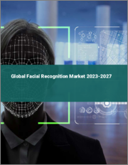 Global Facial Recognition Market 2023-2027