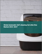 Global Automatic Self-cleaning Cat Litter Box Market 2023-2027
