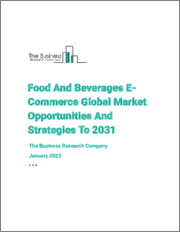 Food And Beverage E-Commerce Global Market Opportunities And Strategies To 2031