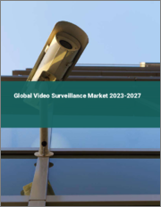 Global Video Surveillance Market 2023-2027