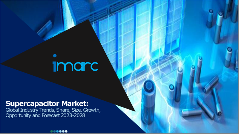 Supercapacitor Market: Global Industry Trends, Share, Size, Growth, Opportunity and Forecast 2023-2028