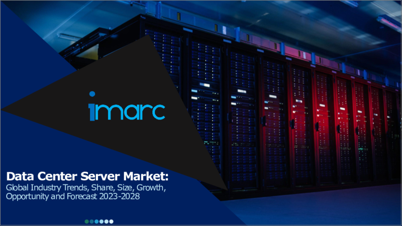 Data Center Server Market: Global Industry Trends, Share, Size, Growth, Opportunity and Forecast 2023-2028