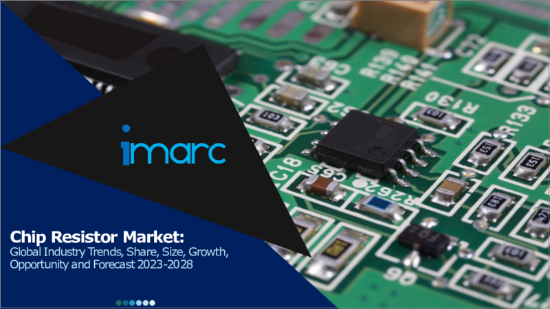 Chip Resistor Market: Global Industry Trends, Share, Size, Growth, Opportunity and Forecast 2023-2028
