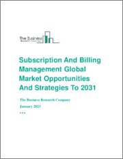 Subscription And Billing Management Global Market Opportunities And Strategies To 2031