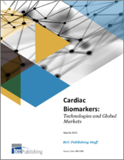 Cardiac Biomarkers: Technologies and Global Markets