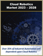 Cloud Robotics Market by Technology, Robot Type, Hardware, Software, Services, Infrastructure and Cloud Deployment Types, and Industry Verticals 2023 - 2028