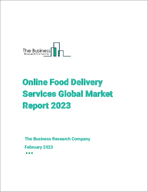 Online Food Delivery Services Global Market Report 2023
