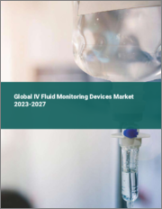 Global IV Fluid Monitoring Devices Market 2023-2027