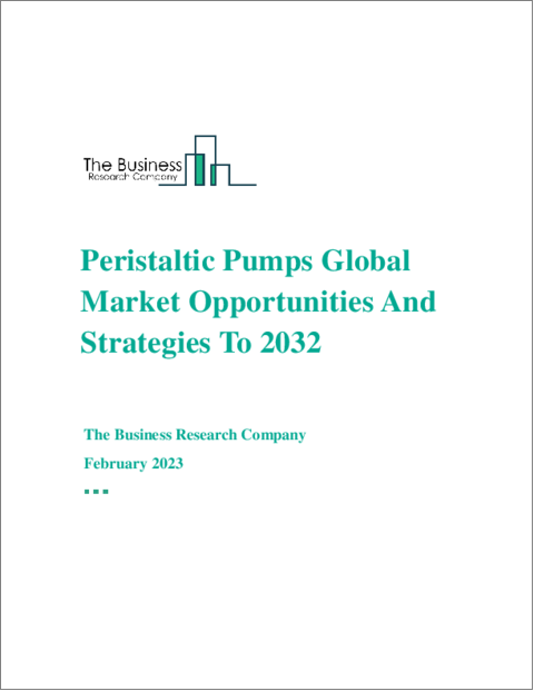 Peristaltic Pumps Global Market Opportunities And Strategies To 2032