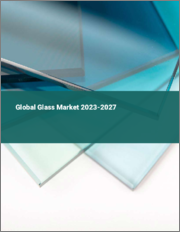 Global Glass Market 2023-2027