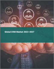 Global CRM Market 2023-2027