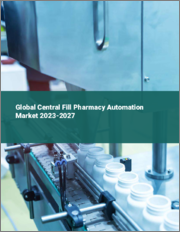 Global Central Fill Pharmacy Automation Market 2023-2027