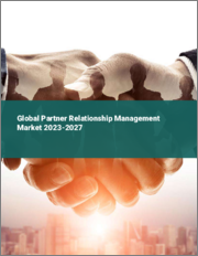 Global Partner Relationship Management Market 2023-2027