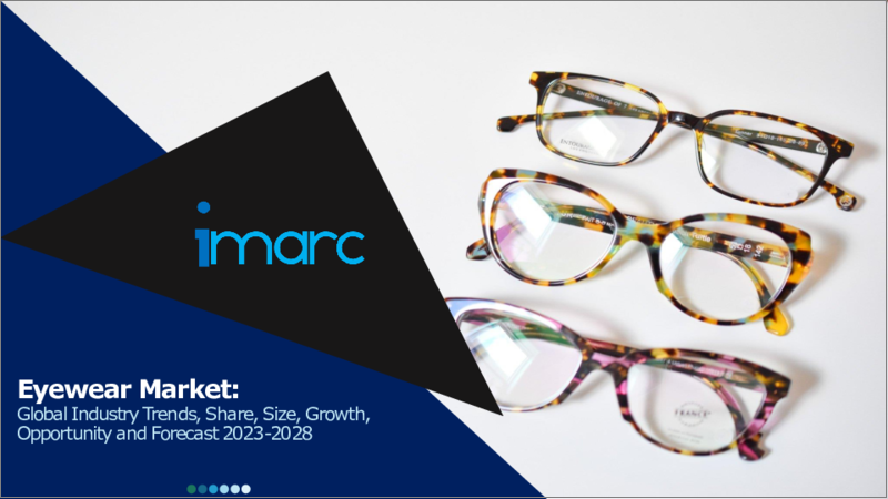 Eyewear Market: Global Industry Trends, Share, Size, Growth, Opportunity and Forecast 2023-2028
