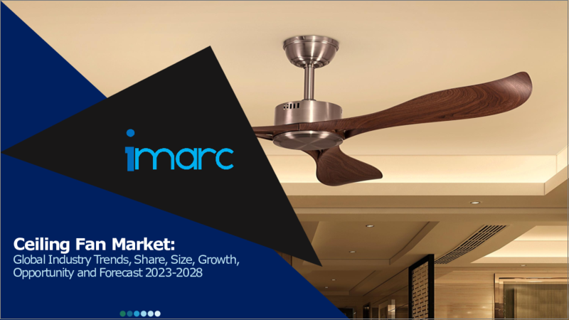 Ceiling Fan Market: Global Industry Trends, Share, Size, Growth, Opportunity and Forecast 2023-2028