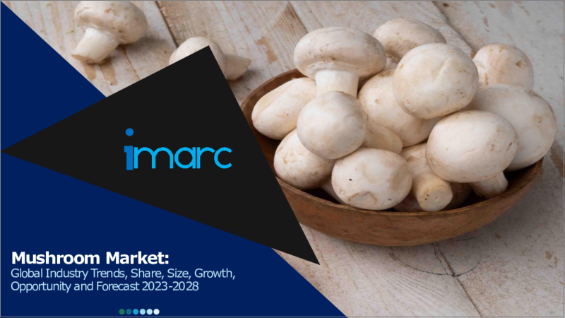 Mushroom Market: Global Industry Trends, Share, Size, Growth, Opportunity and Forecast 2023-2028