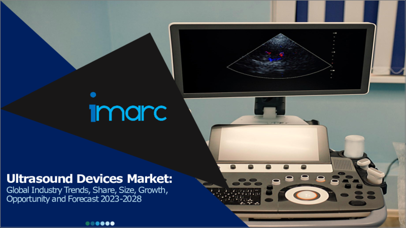 Ultrasound Devices Market: Global Industry Trends, Share, Size, Growth, Opportunity and Forecast 2023-2028