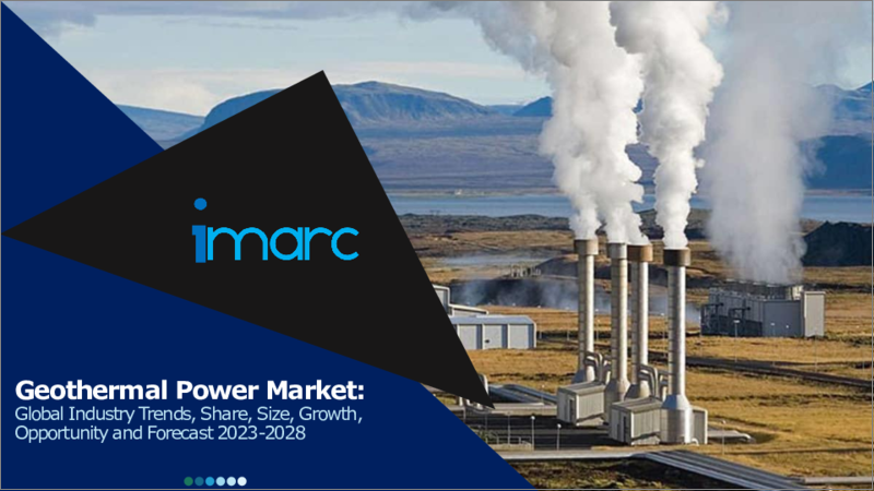 Geothermal Power Market: Global Industry Trends, Share, Size, Growth, Opportunity and Forecast 2023-2028
