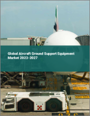 Global Aircraft Ground Support Equipment Market 2023-2027