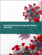 Global Bacterial Disease Diagnostics Market 2023-2027