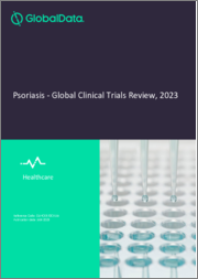 Psoriasis Clinical Trial Analysis by Trial Phase, Trial Status, Trial Counts, End Points, Status, Sponsor Type and Top Countries, 2023 Update