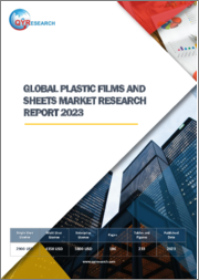 Global Plastic Films and Sheets Market Research Report 2023