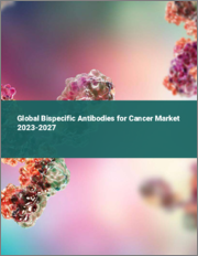Global Bispecific Antibodies for Cancer Market 2023-2027