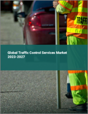 Global Traffic Control Services Market 2023-2027