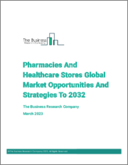 Pharmacies And Healthcare Stores Global Market Opportunities And Strategies To 2032