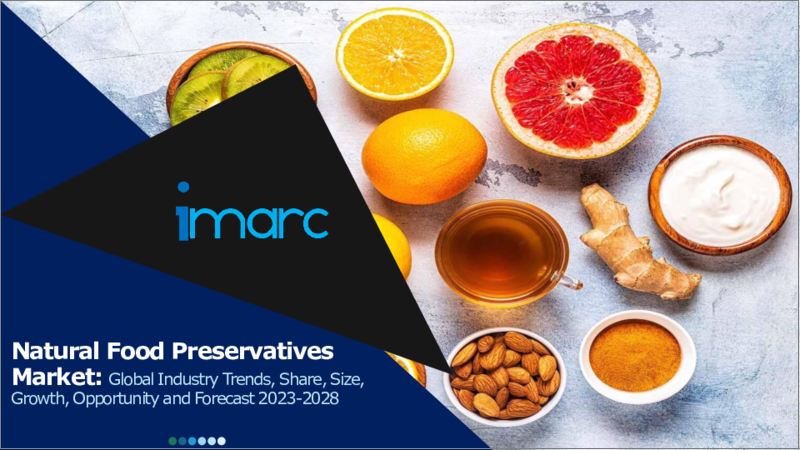 Natural Food Preservatives Market: Global Industry Trends, Share, Size, Growth, Opportunity and Forecast 2023-2028