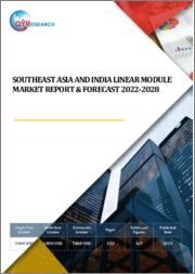 Southeast Asia and India Linear Module Market Report & Forecast 2022-2028