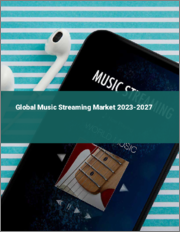 Global Music Streaming Market 2023-2027