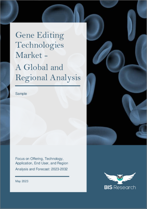 Gene Editing Technologies Market - A Global and Regional Analysis: Focus on Offering, Technology, Application, End User, and Region - Analysis and Forecast, 2023-2032