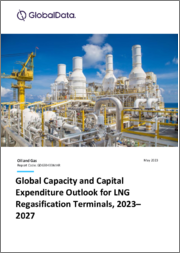 LNG Regasification Terminals Capacity and Capital Expenditure (CapEx) Forecast by Region, Key Countries, Companies and Projects (New Build, Expansion, Planned and Announced), 2023-2027