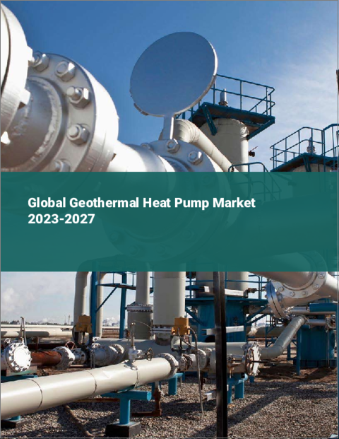 Global Geothermal Heat Pump Market 2023-2027