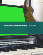 Global Music and Video Market 2023-2027