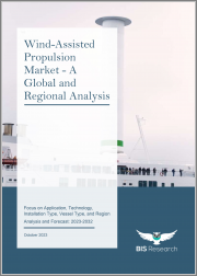 Wind-Assisted Propulsion Market - A Global and Regional Analysis: Focus on Application, Technology, Installation Type, Vessel Type, and Region - Analysis and Forecast, 2023-2032