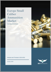 Europe Small Caliber Ammunition Market: Analysis and Forecast, 2023-2033