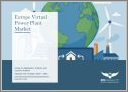 Europe Virtual Power Plant Market: Focus on Application, Product, and Country Analysis - Analysis and Forecast, 2025-2035