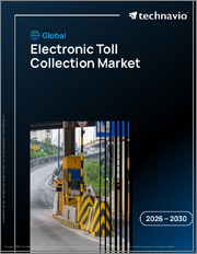 Global Electronic Toll Collection Market 2026-2030