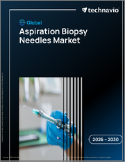 Global Aspiration Biopsy Needles Market 2026-2030