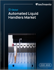 Global Automated Liquid Handlers Market 2025-2029