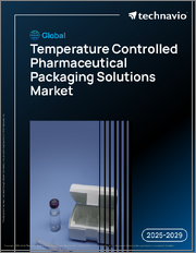 Global Temperature Controlled Pharmaceutical Packaging Solutions Market 2025-2029