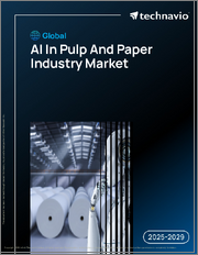Global AI In Pulp And Paper Industry Market 2025-2029