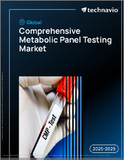 Global Comprehensive Metabolic Panel Testing Market 2025-2029