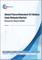 Global Flame-Retardant EV Battery Case Material Market Research Report 2026
